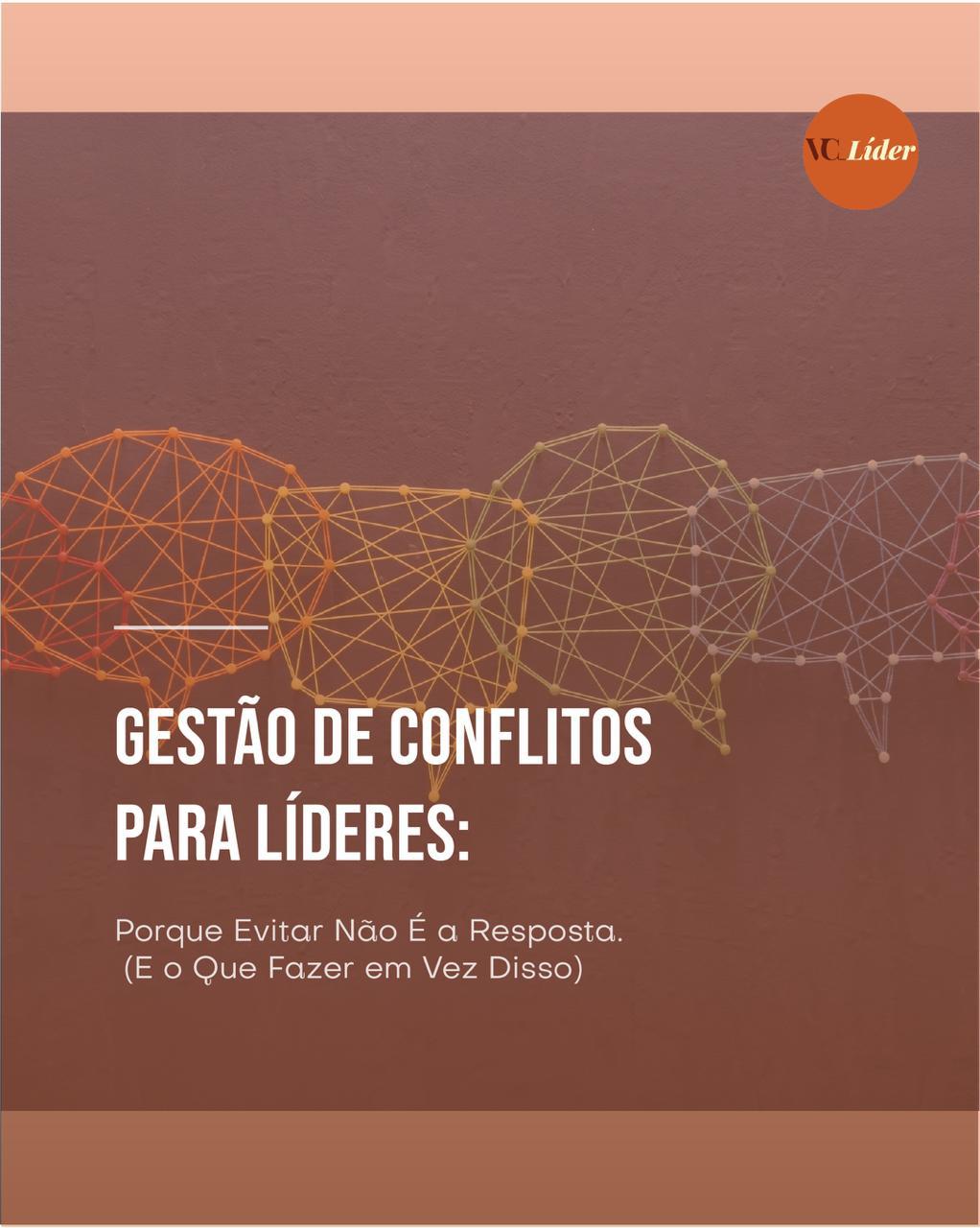 Gestão de Conflitos para Líderes: Por Que Evitar Não É a Resposta (e o Que Fazer em Vez Disso)